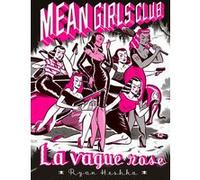 Mean Girls Club Ryan Heshka (Auteur)