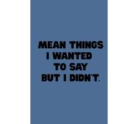 Mean Things I Wanted to Say But I Didn't Travel Journal