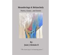 Meanderings & Melancholy Poetry, Essays, and Short Stories - Juan Aleman - All Words Are for My Mental Health - ebook (ePub) - Livre