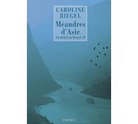 Caroline Riegel – Méandres d'Asie : Du Baïkal au Bengale – Tome 2 – Roman – Broché