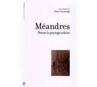 Méandres Penser le paysage urbain - Pieter Versteegh - Presses Polytechniques Romandes - broché - Essai