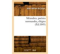 Méandres, poésies normandes, élégies - Jules-Adrien Lérue - Hachette Bnf - broché - Livre