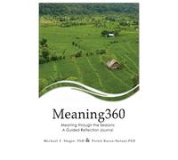 Meaning 360: Meaning Through the Seasons A Guided Reflection Journal