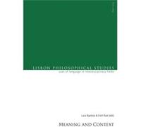 Meaning And Context (Lisbon Philosophical Studies- Uses Of Languages In Interdisciplinary Fields) (Paperback) Luca Baptista, Erich Rast (Auteur)