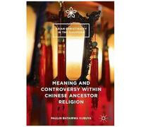 Meaning And Controversy Within Chinese Ancestor Religion