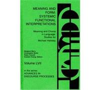 Meaning and Form, Meaning and Choice in Language : Studies for Michael Halliday