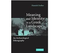 Meaning and Identity in a Greek Landscape Hamish Alexander Forbes (Auteur)
