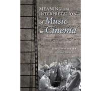 Meaning and Interpretation of Music in Cinema - David P. Neumeyer - Indiana University Press - Livre en Anglais - Paperback David P. NeumeyerDavid P. Neumeyer (Auteur)