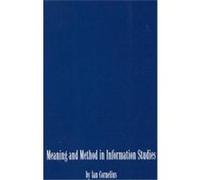 Meaning and Method in Information Studies, INFORMATION MANAGEMENT POLICY AND SERVICES Ian Cornelius (Auteur)