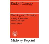 Meaning and Necessity: A Study in Semantics and Modal Logic
