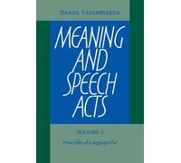 Daniel Vanderveken – Meaning and Speech Acts