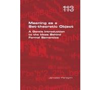 Meaning As A Set-Theoretic Object. A Gentle Introduction To The Ideas Behind Formal Semantics