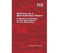 Meaning as a Set-theoretic Object. A Gentle Introduction to the Ideas Behind Formal Semantics