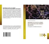 Meaning As Use In Ludwig Wittgenstein And Robert Brandom