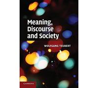 Meaning, Discourse and Society