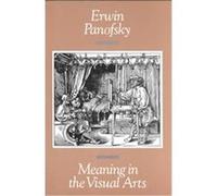 Meaning in the Visual Arts Erwin Panofsky (Auteur)
