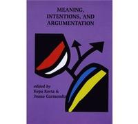 Meaning Intentions and Argumentation Kepa Korta (Auteur)