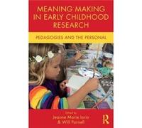 Meaning Making In Early Childhood Resear Jeanne Marie Victoria University Iorio, Parnell Australia , Usa Will Portland State University (Auteur)