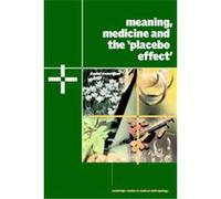 Meaning, Medicine, and the Placebo Effect, Cambridge Studies in Medical Anthropology, 9 Daniel E. Moerman (Auteur)