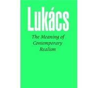 Meaning of Contemporary Realism by Georg Lukacs Lukacs, Georg (Auteur)