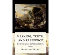 Meaning, Truth, And Reference In Historical Representation: Confronting The Inconvenient Problems Of Patient Safety