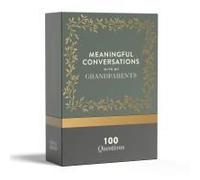 Meaningful Conversations With My Grandparents: 100 Interactive Conversation Card S For Families