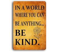 Meaningful In A World Where You Can Be Anything Be Kind Antique Style Tin Sign Cracked Paint Effect For Library Reading Room Bookstore 8 X 12 inch