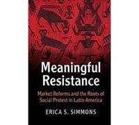 Meaningful Resistance: Market Reforms and the Roots of Social Protest in Latin America (Cambridge Studies in Contentious Politics) - [Version Originale] Inconnu (Auteur)