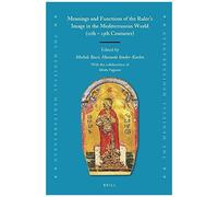 Meanings And Functions Of The Ruler's Image In The Mediterranean World (11th - 15th Centuries)