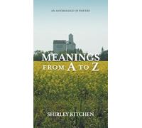 Meanings from A to Z: An Anthology of Poetry