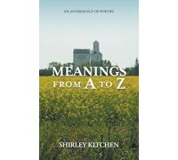Meanings from A to Z: An Anthology of Poetry