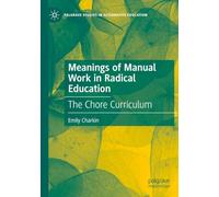 Meanings of Manual Work in Radical Education: The Chore Curriculum