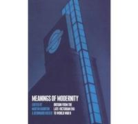 Meanings of Modernity: Britain From The Late-Victorian Era To World War Ii - [Version Originale] Martin Daunton (Auteur)