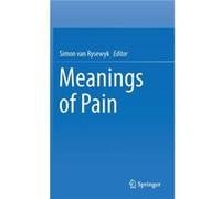 Meanings Of Pain Simon Van Rysewyk, (Auteur)