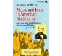 Means and Ends in American Abolitionism by Aileen S. Kraditor Aileen S. Kraditor (Auteur)