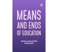 Means and Ends of Education