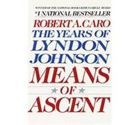 Means of Ascent: The Years of Lyndon Johnson II