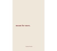 Meant For More: An Inspiring Poetry Collection about Chasing Your Purpose and Fulfilling Your Life