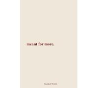 Meant For More: An Inspiring Poetry Collection about Chasing Your Purpose and Fulfilling Your Life