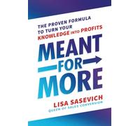 Meant for More: The Proven Formula to Turn Your Knowledge into Profits