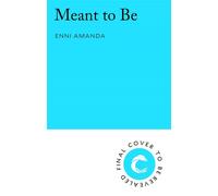 Meant to Be A MUST-READ small-town, opposites-attract, steamy romance perfect for 2027! (Love in New Zealand 2) - Enni Amanda - Corvus - ebook (ePub) - Livre