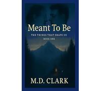 Meant To Be? Book One- The Things That Shape Us