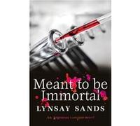 Meant to Be Immortal by Lynsay Sands Lynsay Sands (Auteur)