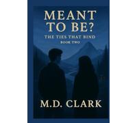 Meant To Be?: The Ties That Bind