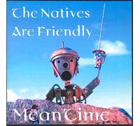 Meantime - The Natives Are Friendly