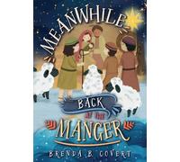 Meanwhile, Back at the Manger