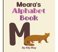 Meara's Alphabet Book: A Children's Personalized Animal ABCs and 123s