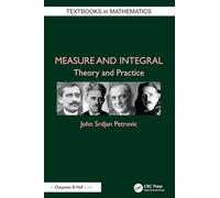 Measure and Integral: Theory and Practice
