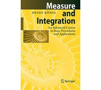 Measure and Integration: An Advanced Course in Basic Procedures and Applications – Springer Verlag