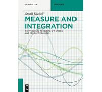 Measure and Integration: Convergence Problems, Lᵖ spaces, and Product Measures